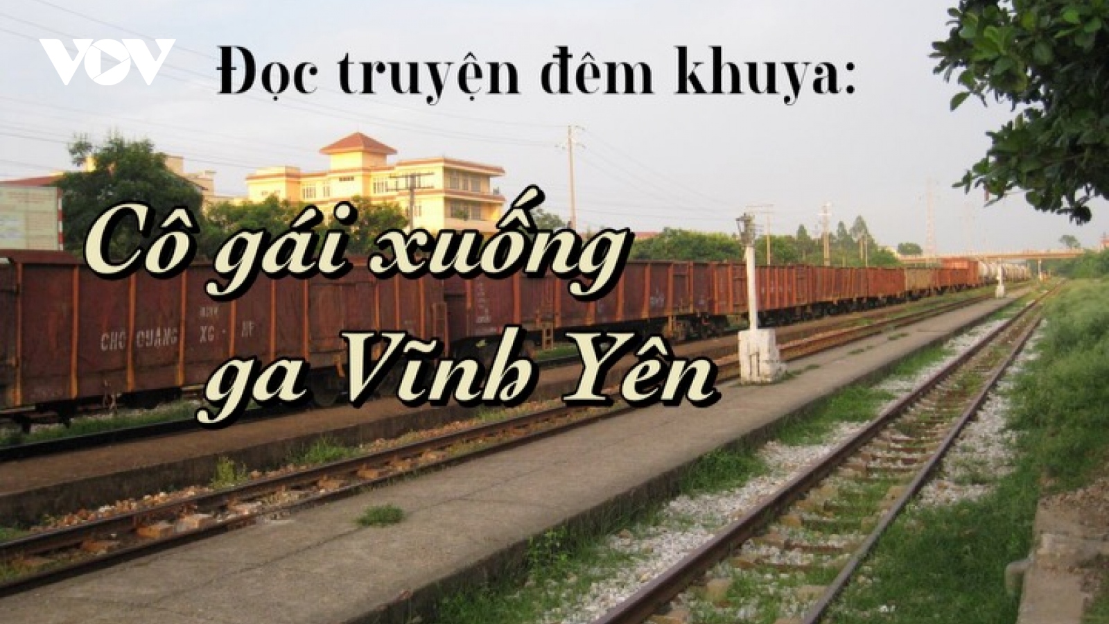 Truyện ngắn "Cô gái xuống ga Vĩnh Yên"